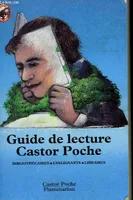 Catalogue guide de lecture castor poche, - CE GUIDE PRESENTE ET ANALYSE, SOUS FORME DE FICHES, LES 300 PREMIERS TITRES DE