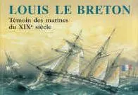 Louis Le Breton, 1818-1866, témoin des marines du XIXe siècle