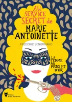 Au service secret de Marie-Antoinette, La femme au pistolet d'or, Au service secret de Marie-Antoinette - 4