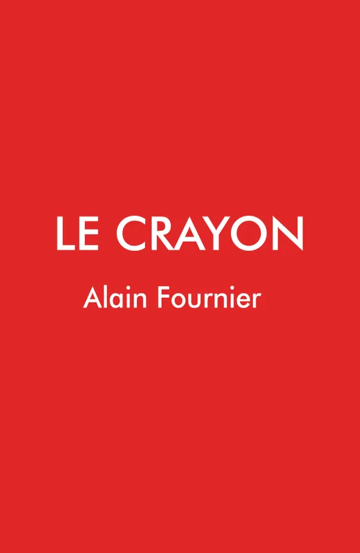 Le Crayon Alain Fournier