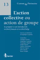 L'action collective ou action de groupe :, Se préparer à son introduction en droit français et en droit belge