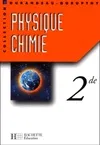 Physique - Chimie - 2de - Livre  de l'élève - Edition 2000
