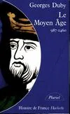 Histoire de France Hachette., 1, Le Moyen Age (987, de Hugues Capet à Jeanne d'Arc, 987-1460