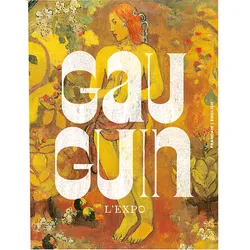 Gauguin / l'alchimiste : exposition, Paris, Galeries nationales du Grand Palais, du 9 octobre 2017 a