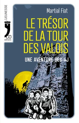 Le trésor de la tour des Valois, Une aventure des 4J
