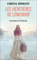 Les Héritières de Löwenhof : la promesse de Solveig