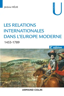 Les relations internationales dans l'Europe moderne - 2e éd. - 1453-1789, 1453-1789
