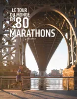 Le tour du monde en 80 marathons (petit format)