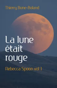 La lune était rouge, Rebecca Spoon vol 1