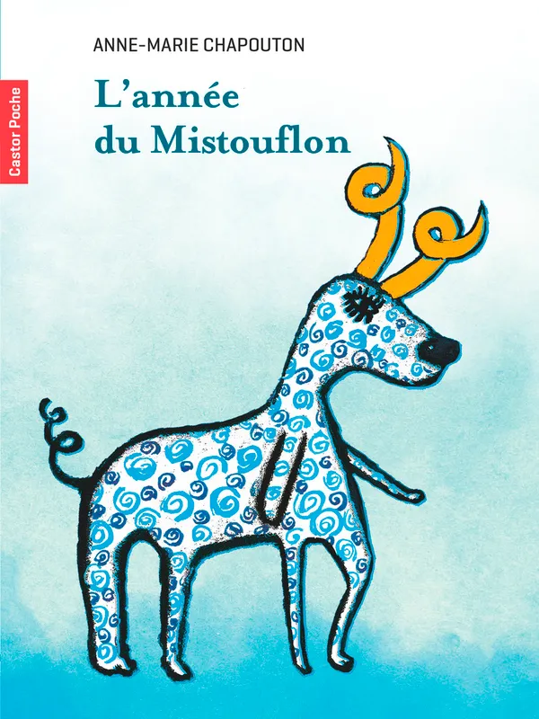 Livres Jeunesse de 6 à 12 ans Premières lectures L'année du Mistouflon Anne-Marie Chapouton