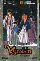 Kenshin le vagabond., 10, KENSHIN LE VAGABOND - TOME 10 : MAITRE ET DISCIPLE