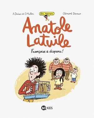 Anatole Latuile roman, Tome 04, Françoise a disparu !