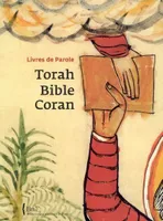 Torah Bible Coran : Livres de Parole, livres de Parole