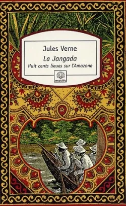La Jangada, Huit cents lieues sur l'Amazone Jules Verne
