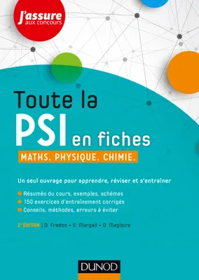Toute la PSI en fiches - 2e éd. - Maths, Physique, Chimie, Maths, Physique, Chimie