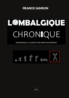Lombalgique chronique, Témoignage et leçons d'un parcours médical