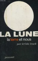 La lune, la terre et nous 112897 [Paperback] Leuck (Krista) et Leuck (Hector)