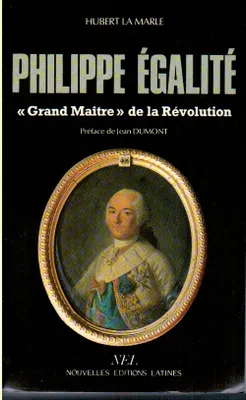 Philippe Égalité - Grand Maître de la Révolution, Grand Maître de la Révolution