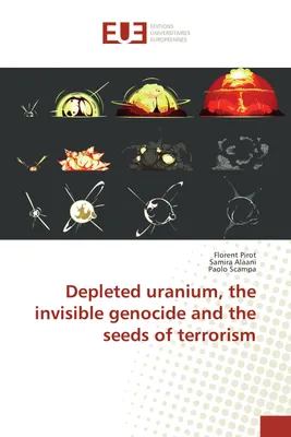 Depleted uranium, the invisible genocide and the seeds of terrorism