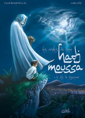 Les contes du djinn Hadj Moussa, 1, Hadj Moussa T01, Le Fils du fossoyeur