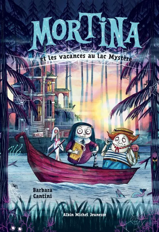 Mortina - tome 4 - Les Vacances au lac Mystère Barbara Cantini