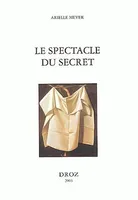 Le Spectacle du secret : Marivaux, Gautier, Barbey d'Aurevilly, Stendhal et Zola
