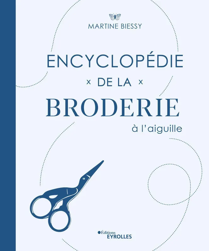 Livres Loisirs Loisirs créatifs et jeux Loisirs créatifs Encyclopédie de la broderie à l'aiguille Martine Biessy