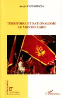 Territoire et nationalisme au Monténégro, les voies de l'indépendance