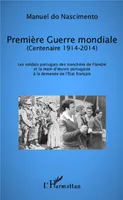 Première Guerre mondiale (Centenaire 1914-2014), Les soldats portugais des tranchées de Flandre et la main d'oeuvre portugaise à la demande de l'Etat français