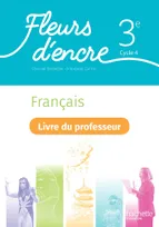 Fleurs d'encre Français cycle 4 / 3e - Livre du professeur - Ed. 2020