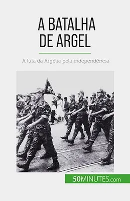 A Batalha de Argel, A luta da Argélia pela independência