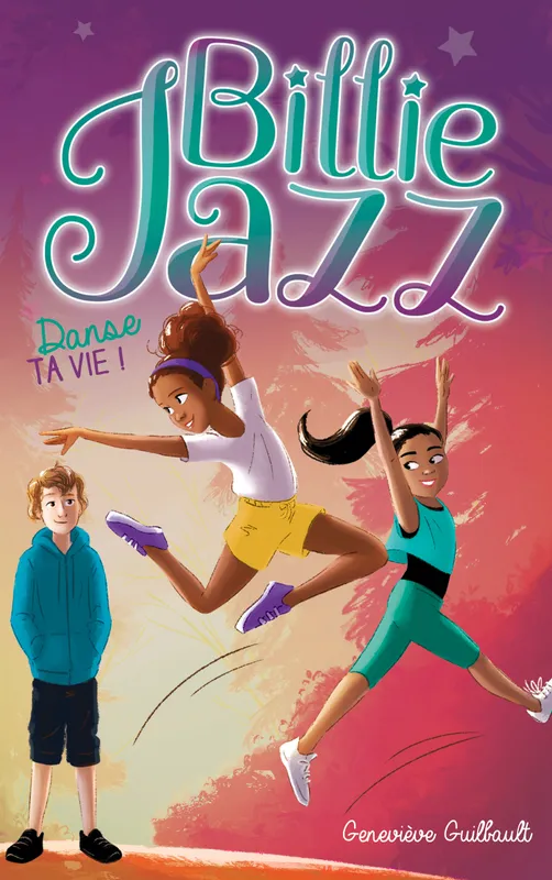 Jeux et Jouets Livres Livres pour les  6-9 ans Romans 5, Billie Jazz - Danse ta vie Geneviève Guilbault