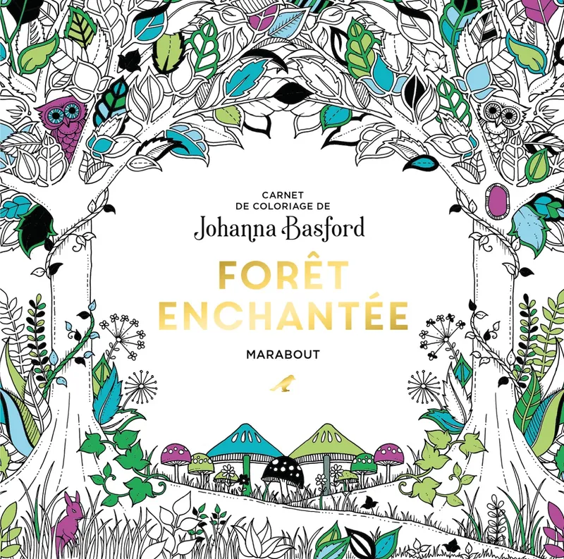 Le petit livre de coloriages - Forêt enchantée Johanna Basford