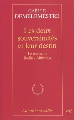 Les deux souverainetés et leur destin, le tournant Bodin - Althusius