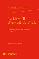 Le Livre III d'Amadis de Gaule, Traduit par Nicolas Herberay des Essarts