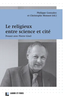 Le religieux entre science et cité : penser avec Pierre Gisel
