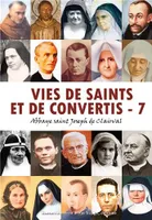 7, Vies de saints et de convertis, tome 7 - L477