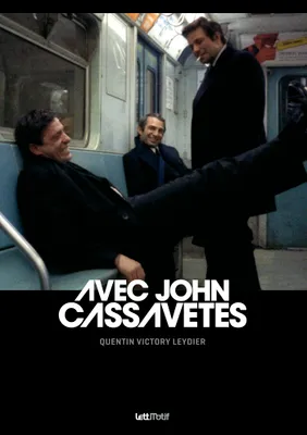 Avec John Cassavetes, (version luxe couleur, grand format)