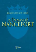 La dynastie Nancefort