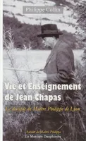 Vie et Enseignement de Jean Chapas - Le disciple de Maître Philippe de Lyon
