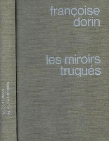 Les Miroirs truqués Françoise Dorin