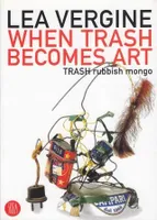 When Trash Becomes Art /anglais