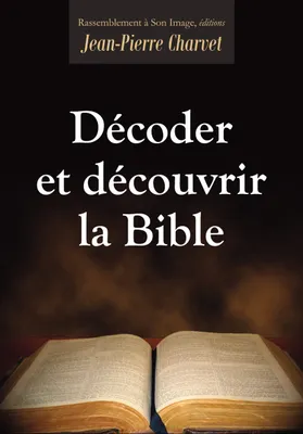 Décoder et Découvrir la Bible - L134