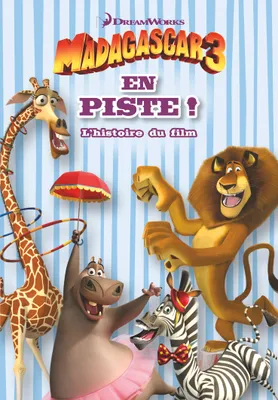 Madagascar 3, En piste !, L'histoire du film