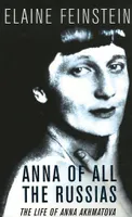 Anna of all the Russias The Life of Anna Akhmatova /anglais