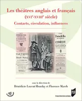 Les théâtres anglais et français, XVIe-XVIIIe siècle, Contacts, circulation, influences