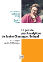 La pensée psychanalytique de Janine Chasseguet-Smirgel, Le courage de la différence