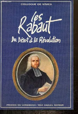 Les Rabaut - du Désert à la Révolution, du Désert à la Révolution