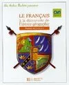 Les Ateliers Hachette Le Français à la découverte de l'histoire-géographie CM1 - Elève - Ed 2006, manuel de français