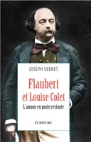 Flaubert et Louise Colet, L'amour en poste restante